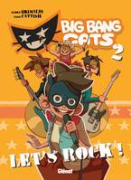 Tome 2, Big Bang Cats - Tome 02, Let's Rock !