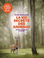 La vie secrète des animaux / Edition intégrale illustrée