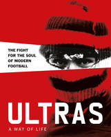 Ultras A Way of Life /anglais