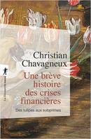 Une brève histoire des crises financières, Des tulipes aux subprimes