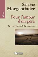 Pour l'amour d'un père, Les moissons de la mémoire