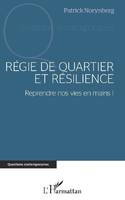 Régie de quartier et résilience, Reprendre nos vies en mains !