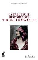 La fabuleuse histoire des 'Berliner Kabaretts'