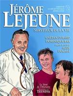 Le Vent de l'Histoire Jérôme Lejeune, Serviteur de la Vie