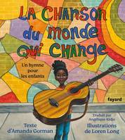 La chanson du monde qui change, Un hymne pour les enfants