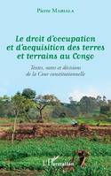 Le droit d'occupation et d'acquisition des terres et terrains au Congo, Textes, notes et décisions de la Cour constitutionnelle