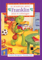 Jeux et coloriages, Je m'amuse avec Franklin
