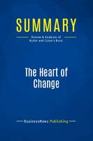 Summary: The Heart of Change, Review and Analysis of Kotter and Cohen's Book