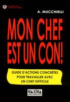 Mon chef est un con ! - 2e éd.