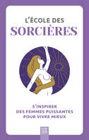 L'école des sorcières, S'inspirer des femmes puissantes pour vivre mieux