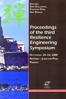 Proceedings of the third Resilience Engineering Symposium, October 28-30, 2008,  Antibes ? Juan- les-Pins, France