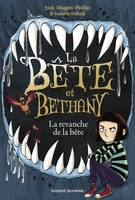 2, La bête et Bethany, Tome 02, La revanche de la bête