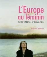 L'Europe au féminin, personnalités d'exception