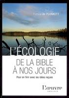 L'écologie de la Bible à nos jours, pour en finir avec les idées reçues