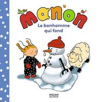 Manon, Le bonhomme qui fond