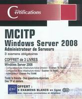 Windows Server 2008 Certification MCITP Administrateur Serveur - Coffret de 3 livres : 3 examens, Configuration d'une infrastructure Active Directory avec Windows Server 2008 et 2008 R2 : préparation à la certification MCTS : examen n°70-640, Configura...