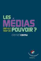 Les médias ont-ils trop de pouvoir?