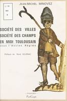 Société des villes, société des champs, en Midi toulousain, sous l'Ancien régime