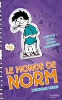 5, Le Monde de Norm - Tome 5 - Attention : bonne humeur contagieuse !