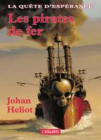 Les pirates de fer, La Quête d'Espérance, T2