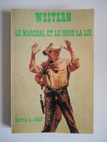 Le Marshal et le hors-la-loi (Collection Western)