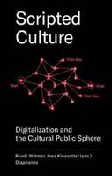 Scripted culture. Digitalization and the cultural public sphere