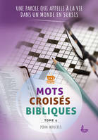 Mots croisés bibliques, tome 4, Une parole qui appelle à la vie, dans un monde en sursis