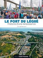 Le port du Légué, Histoire d'une renaissance
