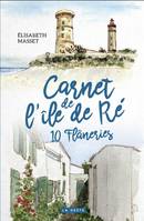 Carnet de l'île de Ré, 10 flâneries