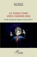 La trajectoire vers l'homme-dieu, Quelle ontologie de l'homme au post-homme ?