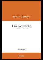 1 mètre d'écart