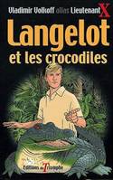 Langelot., 11, Langelot Tome 11 - Langelot et les crocodiles, roman