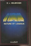 Le capitalisme nature et logique, nature et logique