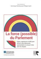 La force (possible) du Parlement, Enjeux, expériences et défis pour rénover notre démocratie représentative et renouer le lien avec les citoyens