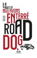 La nuit ou nous avons enterre road dog