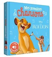 LE ROI LION - Mes Premières Chansons - Livre sonore - Disney, Le roi lion