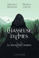 Chasseuse d'Âmes, La danse des ombre