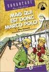 Mais qui est donc Marco Polo ?