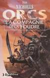 1, Orcs tome 1 : La Compagnie de la Foudre + tome 2 La légion du tonner + Armes de destruction magique (tome 1 la revanche des orcs + L'éveil du vif-argent (tome 1) - 4 volumes