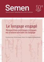 Semen 50/2, Le langage engagé. Perspectives politiques critiques en sciences sociales du
langage.