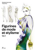 Figurines de mode et stylisme. Vol 1 (3Eme ed.) /franCais