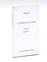 L'Ambigauche. Lithographies de Albert Prat [ Edition originale - Livre dédicacé par l'auteur, avec une L.A.S jointe]