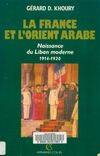 La France et l'orient arabe : Naissance du Liban moderne 1914, naissance du Liban moderne, 1914-1920