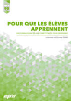 DOSSIER EP&S N°90 - POUR QUE LES ÉLÈVES APPRENNENT: DES CONNAISSANCES AUX COMPÉTENCES POUR ENSEIGNER, DES CONNAISSANCES AUX COMPETENCES POUR ENSEIGNER