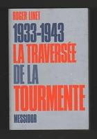 Roger Linet 1933 1943 LA TRAVERSEE de LA TOURMENTE, la traversée de la tourmente