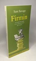 Firmin, Autobiographie d'un grignoteur de livres