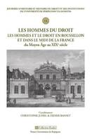 Les hommes du droit, Les hommes et le droit en Roussillon et dans le midi de la France du Moyen âge au XIXe siècle