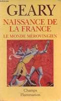 Naissance de la france - le monde merovingien, le monde mérovingien