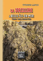 La sorcellerie à Belle-Île-en-Mer, Légendes, contes et histoires vraies