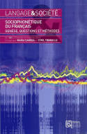 LANGAGE ET SOCIETE, N  151/PREMIER TRIMESTRE 2015. SOCIOPHONETIQUE DU  FRANCAIS. GENESE, QUESTIONS E